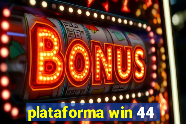 plataforma win 44